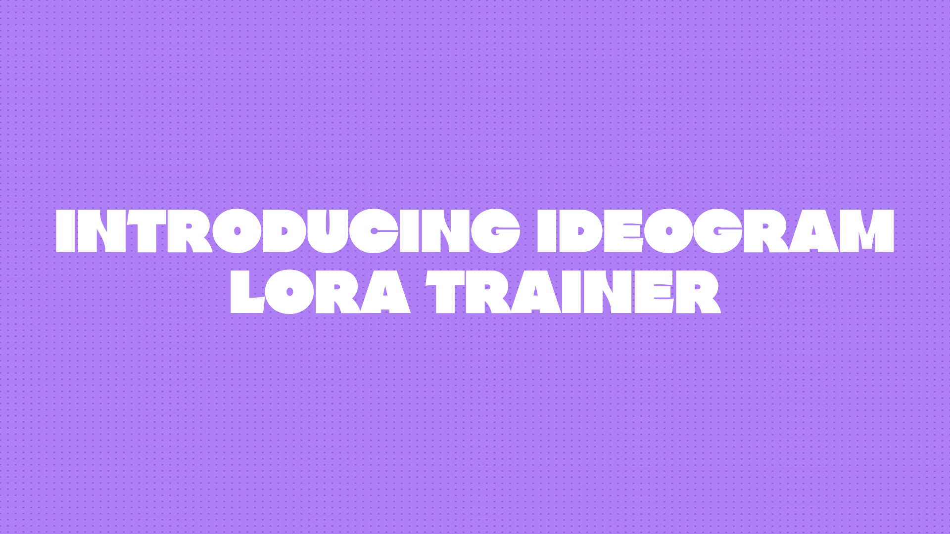 Ideogram V4 LoRA Trainer · LoRA Training